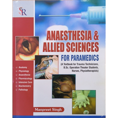 Anaesthesia & Allied Sciences For Paramedics | Manpreet Singh