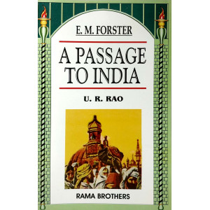 A Passage To India | A Critical Study | U. R. Rao | Rama Brothers