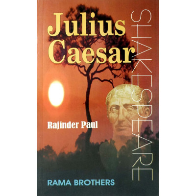 Julius Caesar by William Shakespeare | A Critical Study | Rajinder Paul | Rama Brothers